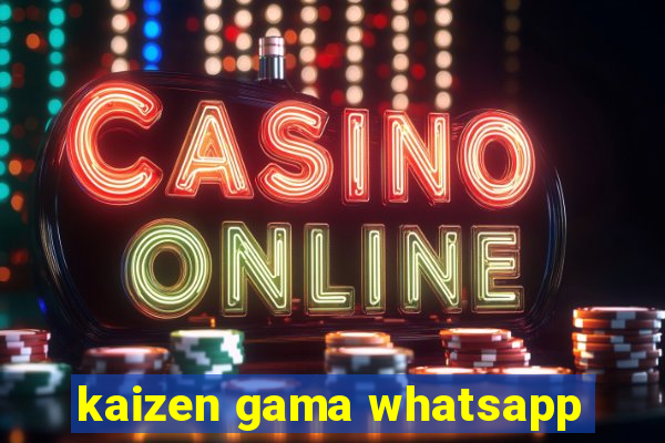 kaizen gama whatsapp